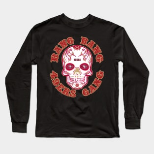 Bang Bang 49ers Gang Skull Long Sleeve T-Shirt